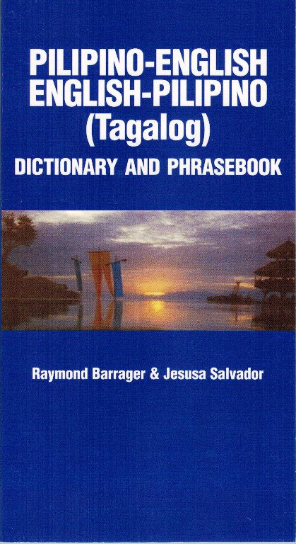 Pilipino-English / English-Pilipino (Tagalog) Hipp Dictionary and Phrasebook